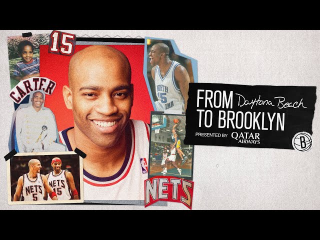 Vince Carter's Journey to Greatness: From Daytona Beach to Brooklyn