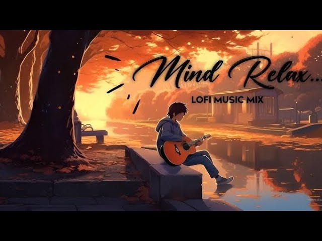 😍🔥MIND RELAX LOFI SONG | LOVE MASHUP 2025 |💕 LOFI HINDI SONG #songs #lofi #music #love #new #hindi