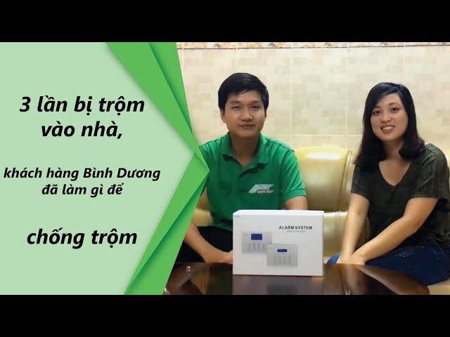 3 lần bị trộm vào nhà khách hàng Bình Dương đã làm gì để chống trộm ? -  [ CAPITECH ]