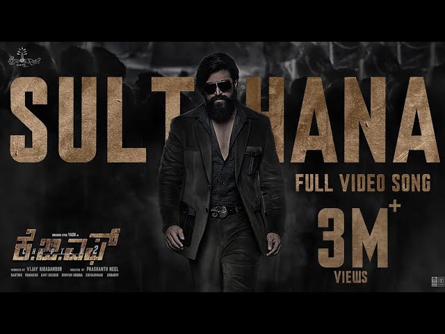 Sulthana Video Song (Kannada) | KGF Chapter 2 | RockingStar Yash|Prashanth Neel|Ravi Basrur| Hombale