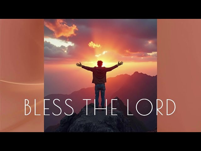 SCRIPTURE SONG/ BLESS THE LORD /PSALM 103: 1-5