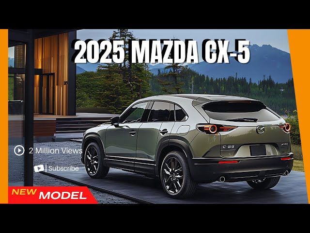 Discover the [2025] Mazda CX-5: An Essential SUV for Your Knowledge