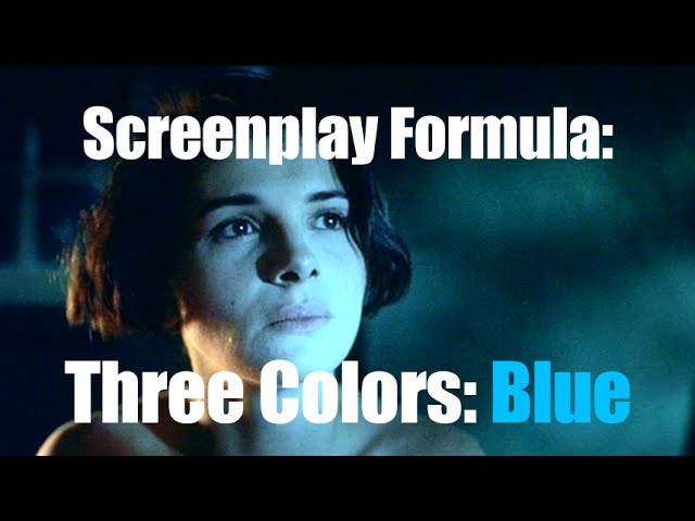 Screenplay Formula: Three Colors: Blue