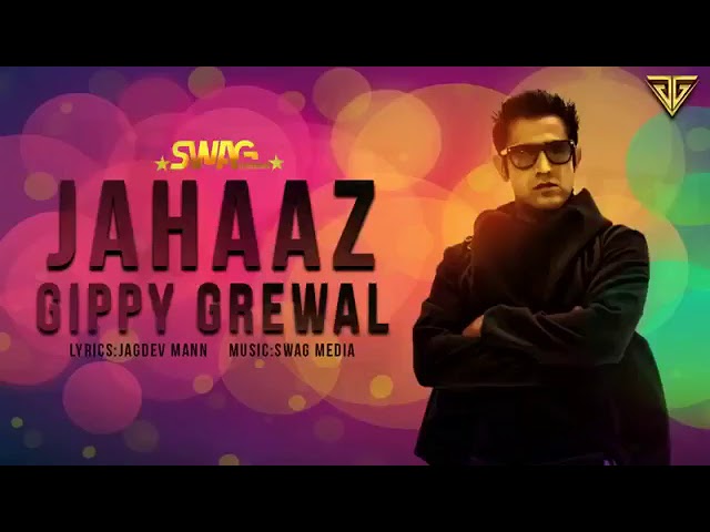 Jahaaz (FULL SONG) || Gippy Grewal ||Jagdev Mann || Humbel Music || Letest Punjabi Songs 2018