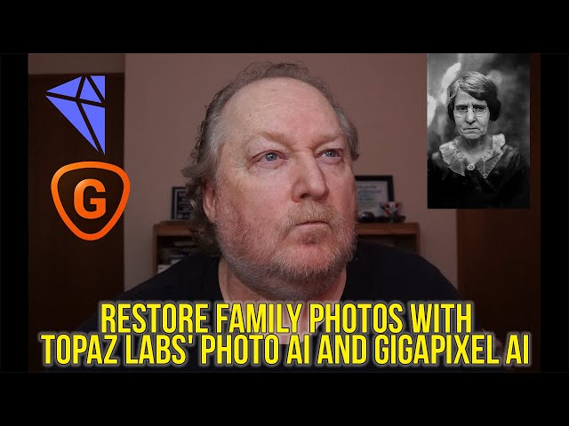 Restore Family Photos with Topaz Labs' Photo Ai and Gigapixel Ai