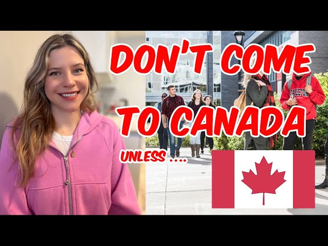 Don't Come to Canada unless...