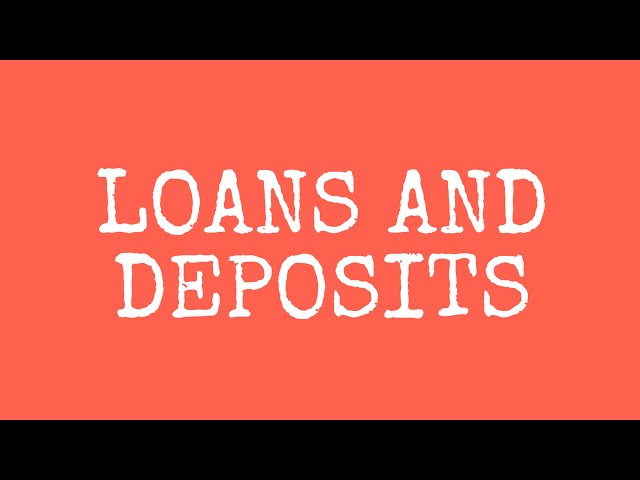 Loans and Deposits