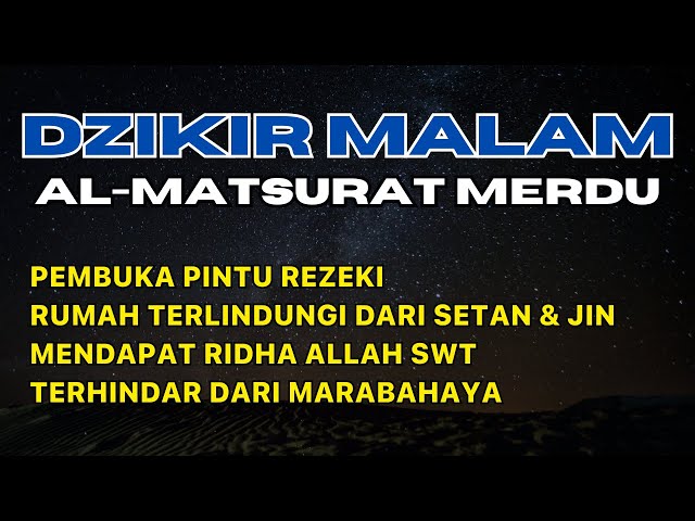 DZIKIR MALAM SEBELUM TIDUR DZIKIR DAN DOA AL-MA'TSURAT IMAM HASAN AL-BANNA MERDU DAN LENGKAP