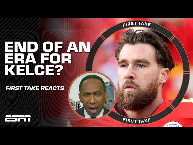 END OF TRAVIS KELCE ERA? 🤔 Stephen A. says he CAN'T go out on Super Bowl LIX loss | First Take