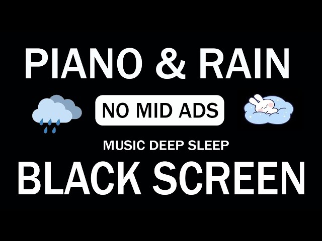 Piano Music & Rain Sounds Live Stream | Calming Music For Sleep And Meditation | BLACK SCREEN Music