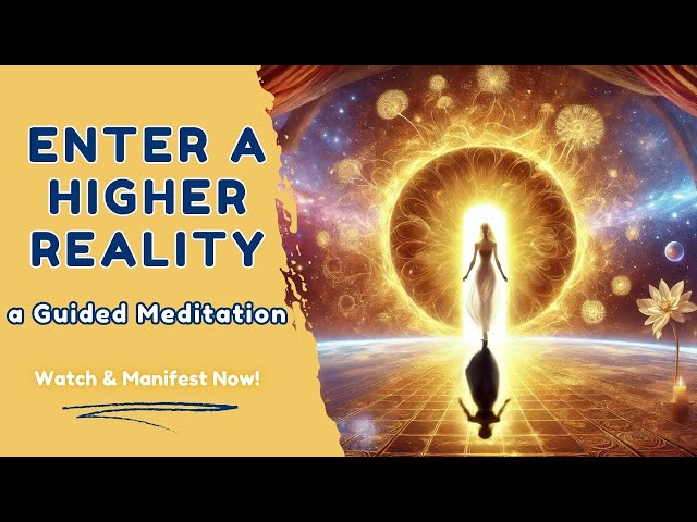 Deep Relaxation Meditation: Enter a Higher Reality & Transform Your Energy