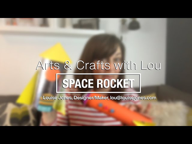 Arts & Crafts with Lou: Space Rocket