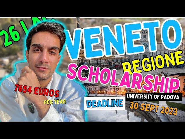 35. VENETO REGIONE SCHOLARSHIP 2023 7654 EUROS (27 Lac per Year)  for PADOVA UNIVERSITY