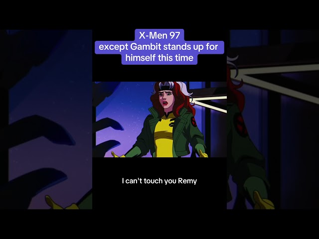 X-Men 97, except Gambit stands up for himself