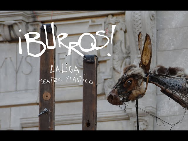 BURROS! La Liga Teatro elástico