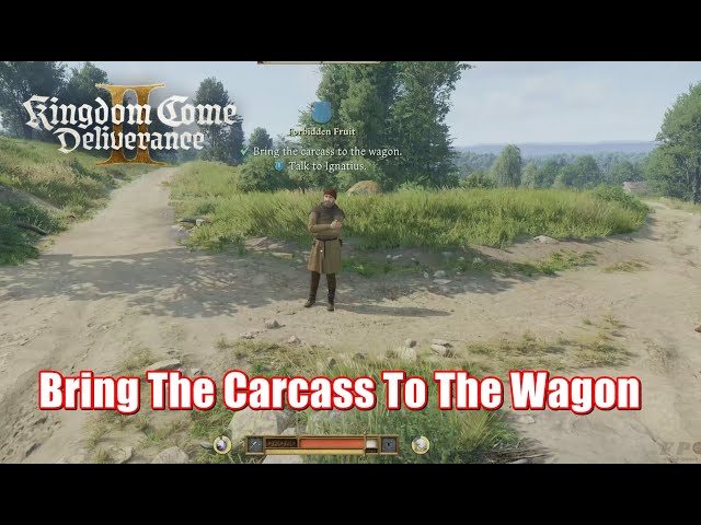 Kingdom Come Deliverance 2 - Bring The Carcass To The Wagon