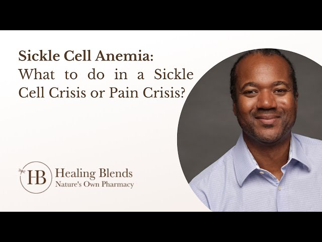 Sickle Cell Anemia: What to do in a Sickle Cell Crisis or Pain Crisis?