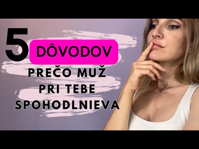 5 DÔVODOV, PREČO PRI TEBE MUŽ SPOHODLNIEVA