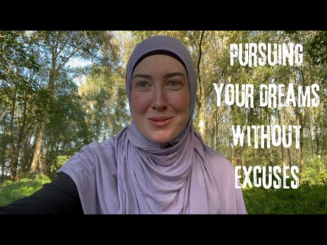 Pursuing your Dreams without Excuses!