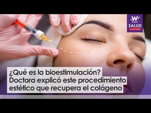 ¿Qué es la bioestimulación? Doctora explicó este procedimiento estético que recupera el colágeno