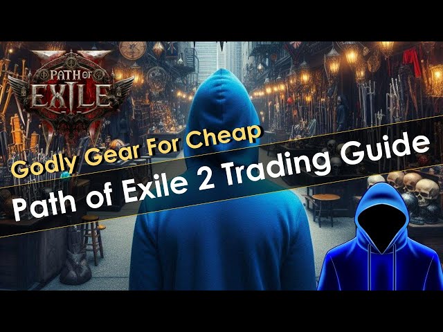 Trading Tips & Tricks For Path of Exile 2