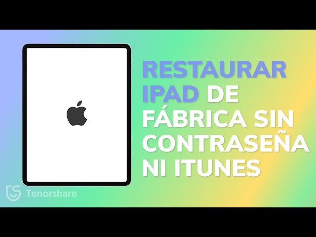 👀Cómo restaurar iPad de fábrica sin contraseña ni iTunes