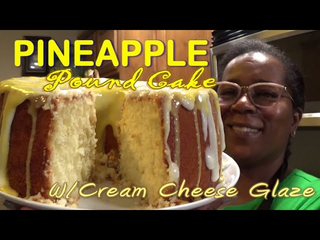 Pineapple Pound Cake | Pineapple Flavored Cream Cheese Glaze | It's So Moist | #PoundCakeQueen👑