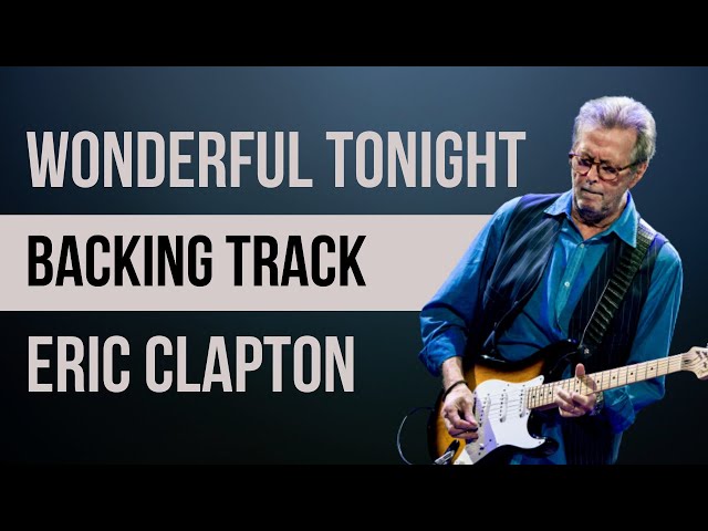 Wonderful Tonight - Eric Clapton Backing Track in G