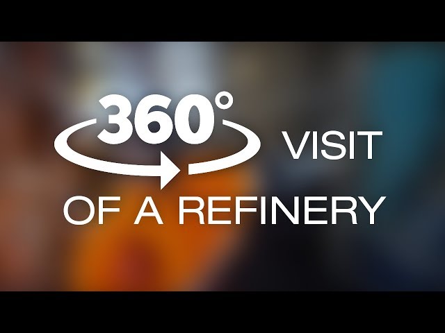 360° VISIT OF A REFINERY