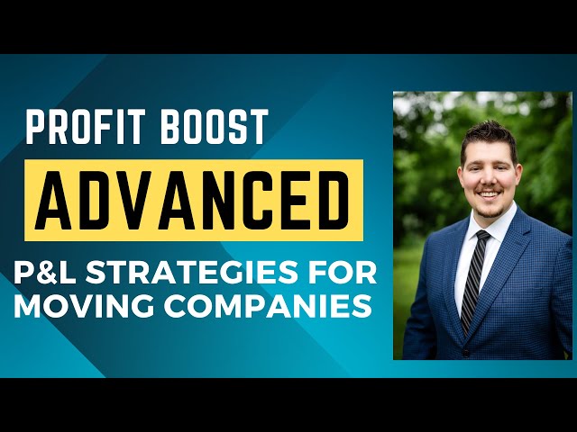 Advanced P&L Strategies For Moving Companies