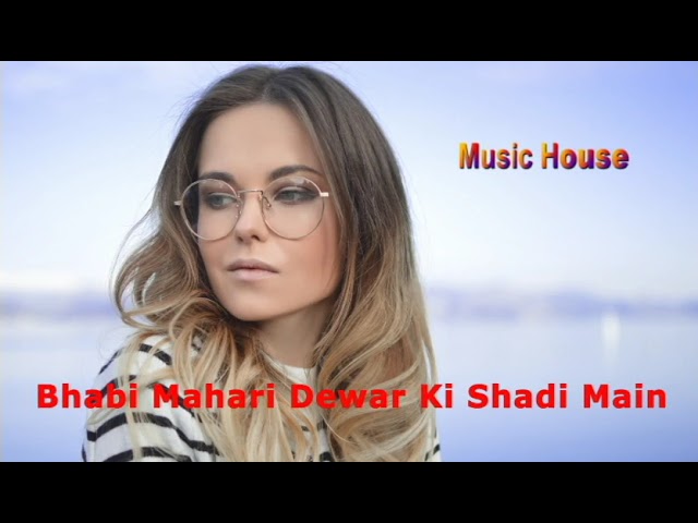 Bhabi Mahari Dewar Ki Shadi Main Song