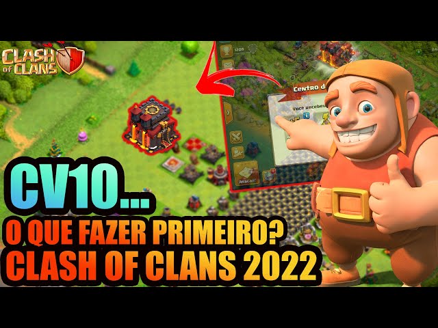 O QUE UPAR PRIMEIRO NO CV10 RECENTE NO CLASH OF CLANS EM 2022? DICAS PARA CV10 RECENTE