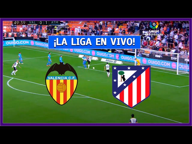 🔴 VALENCIA vs ATLÉTICO MADRID EN VIVO ⚽ JUEGA JULIAN ALVAREZ EN MESTALLA POR LA LIGA ESPAÑOLA