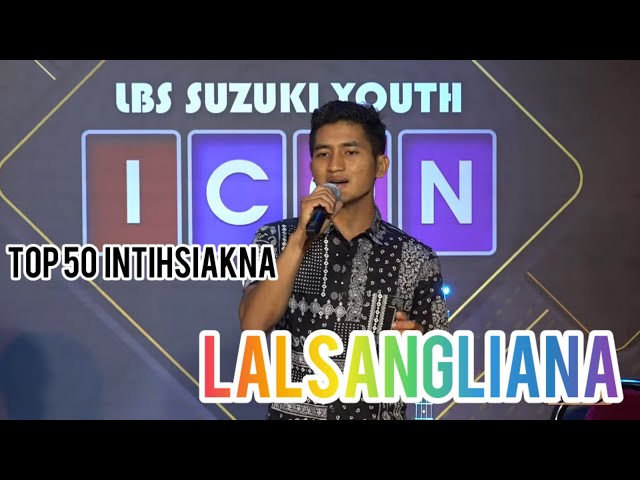 Lalsangliana,Bawktlang|TOP 50 INTIHSIAKNA|Youth Icon24|Van zai mawi lungrun leh ta em..|Zan-2na|