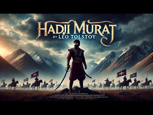 The Last Stand of Hadji Murat | Leo Tolstoy