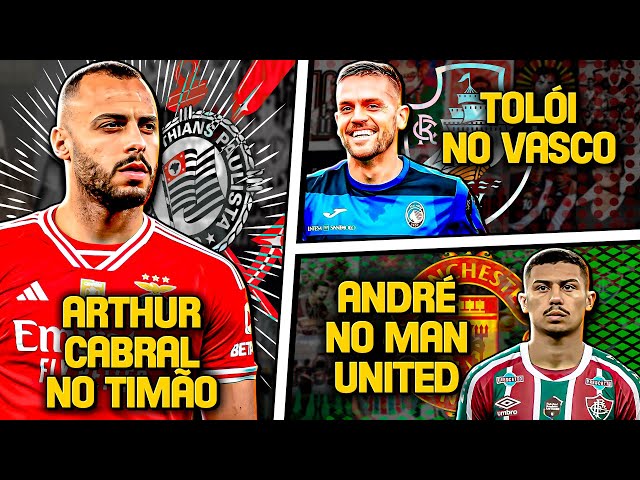 🚨 Arthur Cabral BEM VINDO ao CORINTHIANS | Tolói JOGADOR DO VASCO | André VENDIDO ao United E MAIS