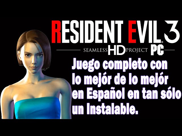 "Resident evil 3 Némesis" "Seamless HD Project" PC en Español, completamente todo en un instalable.