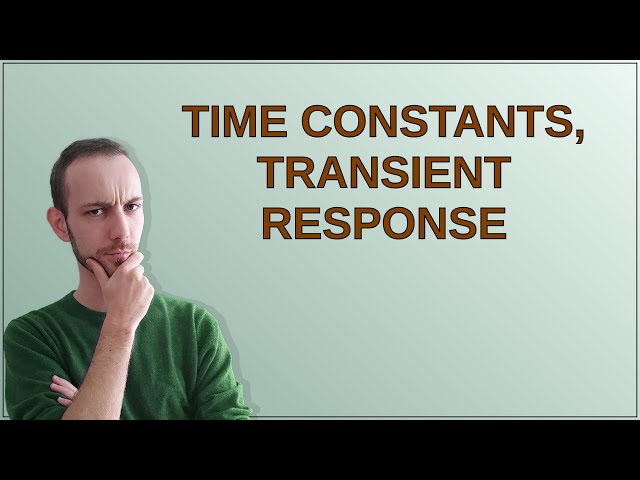 Electronics: Time constants, Transient response