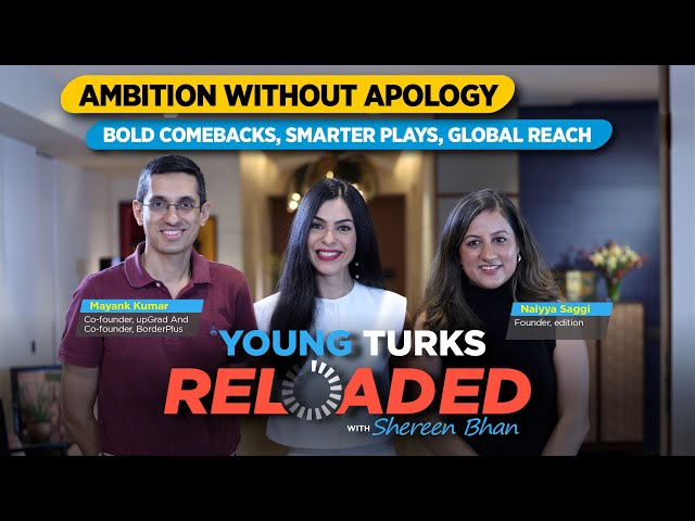 Young Turks Reloaded - Ambition Without Apology | Bold Bets & Global Dreams | CNBC TV18