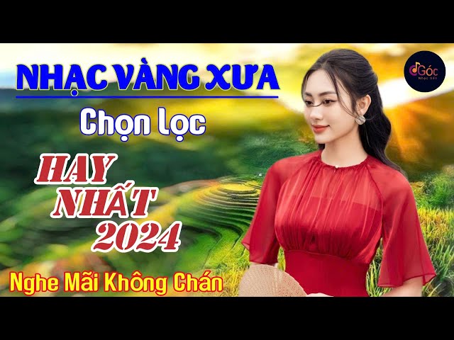 Nhạc Vàng Xưa Chọn Lọc Hay Nhất 2024 Nghe Mãi Không Chán I Nhạc Trữ Tình Bolero Gây Nghiện I 10.