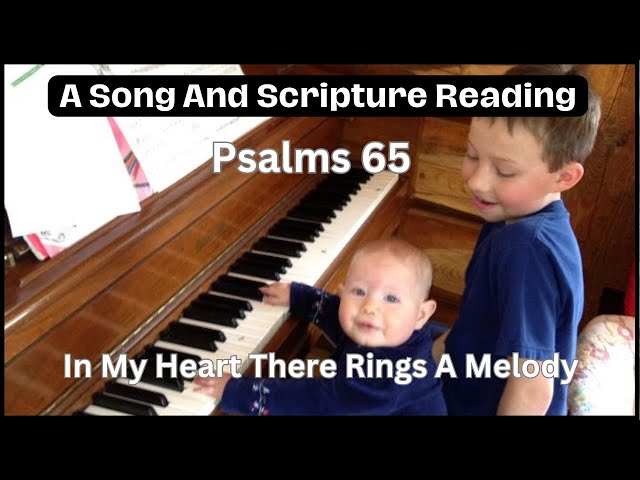 Song and Bible Reading Psalm 65 (October 16, 2024))