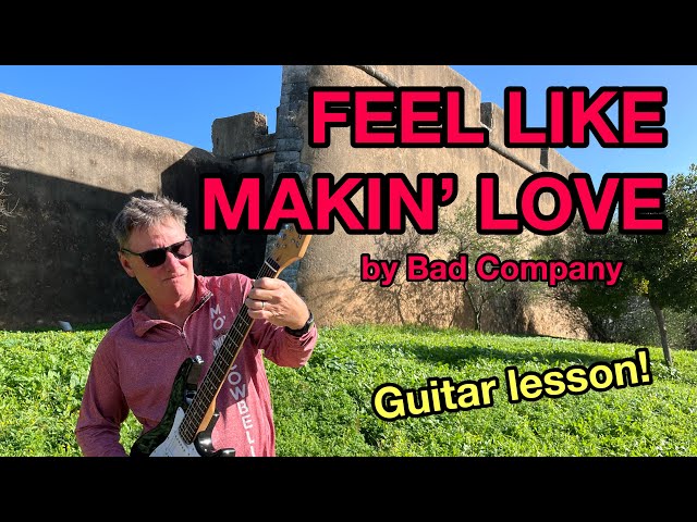 FEEL LIKE MAKIN' LOVE by Bad Company guitar lesson.  Learn to play this classic rock song today.