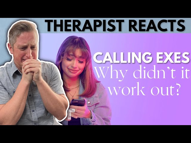 Therapist Reacts RAW to Calling Exes