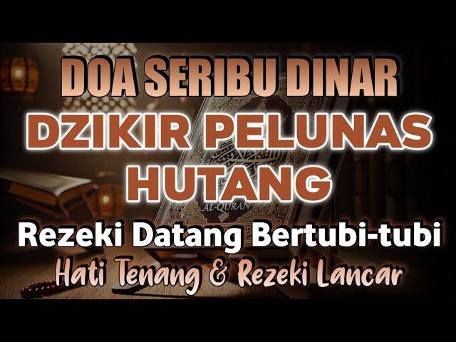 Mustajab !! PUTAR DZIKIR INI JANGAN KAGET REZEKI MENGALIR DERAS DATANG TAK TERDUGA, DOA LUNAS HUTANG