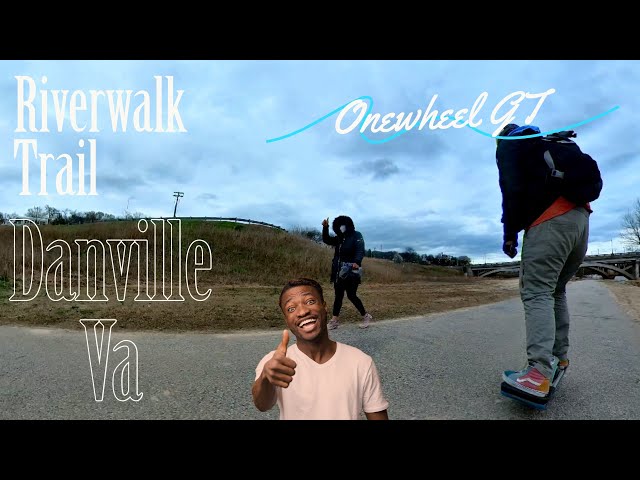 Riverwalk | Onewheel GT | Danville Virginia