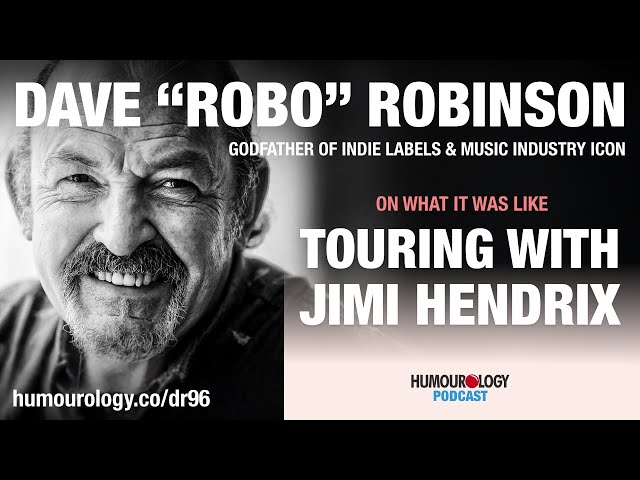 "Touring with Jimi Hendrix?” -  Dave Robinson in conversation on The Humourology Podcast