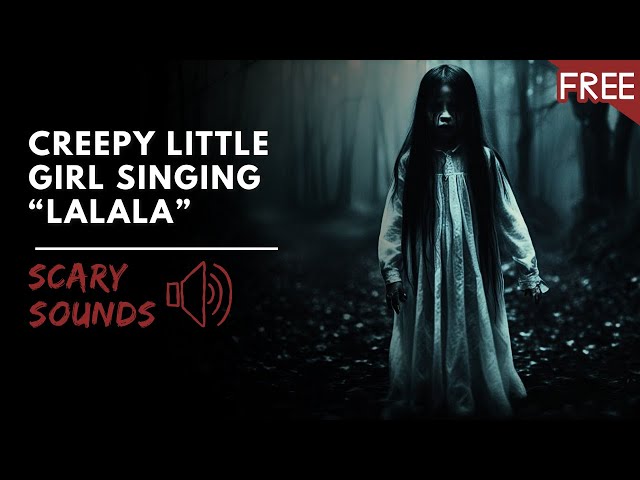 Creepy Little Girl Singing "Lalala" | Scary Horror Voice (HD) (FREE)