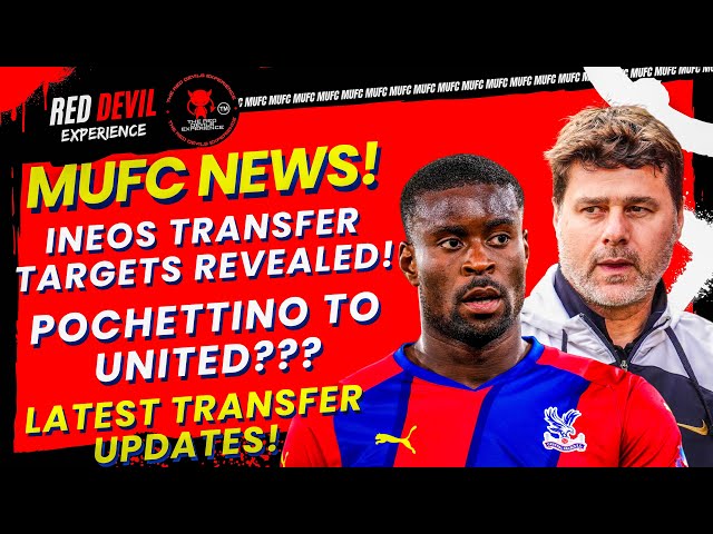 POCH Favorite For UNITED Job! | INEOS Transfer Targets & Budget Revealed! | Man Utd Transfer News