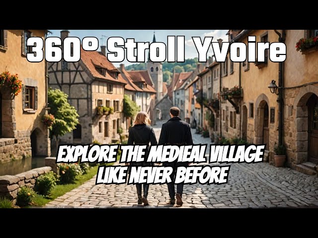 Yvoire in 360°: Immersive City Stroll Through the Medieval Village by Lake Geneva