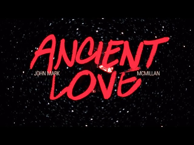 John Mark McMillan | Ancient Love (Official Lyric Video) #JohnMarkMcmillan #AncientLove